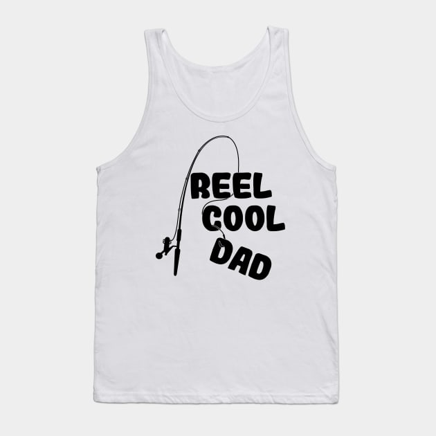 'Reel Cool Dad' Awesome Father Fishing Gift Tank Top by ourwackyhome
